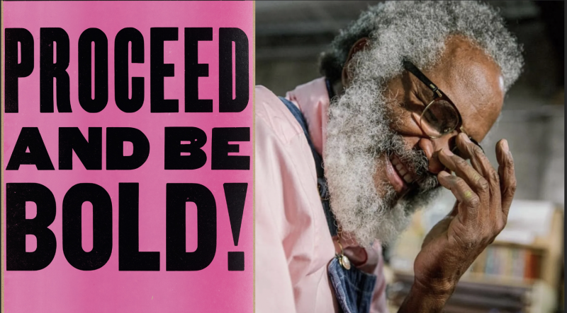 Proceed and be bold!